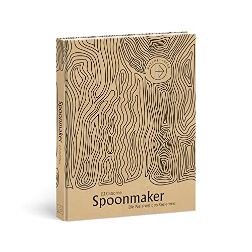 Spoonmaker: Die Weisheit des Kreierens von Sieveking Verlag