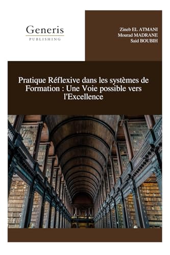 Pratique Réflexive dans les systèmes de Formation : Une Voie possible vers l'Excellence
