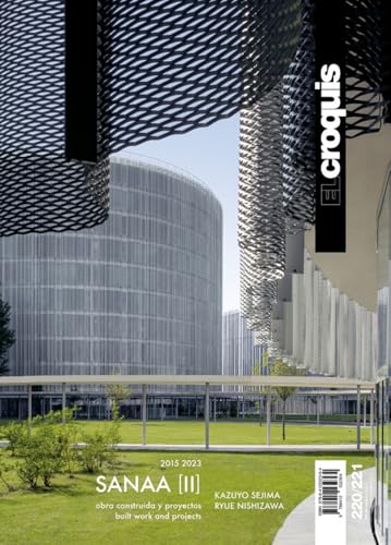 SANAA II: OBRA CONSTRUIDA Y PROYECTOS - BUIT WORK AND PROJECTS (EL CROQUIS, Band 220)