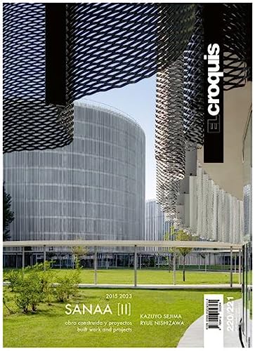 SANAA II: OBRA CONSTRUIDA Y PROYECTOS - BUIT WORK AND PROJECTS (EL CROQUIS, Band 220)