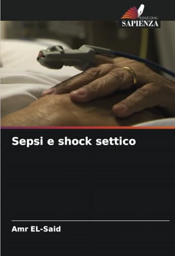 Sepsi e shock settico: DE von Edizioni Sapienza