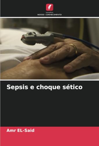 Sepsis e choque sético von Edições Nosso Conhecimento