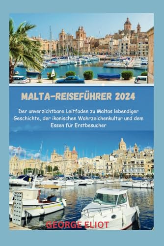 Malta-Reiseführer 2024: Der unverzichtbare Leitfaden zu Maltas lebendiger Geschichte, der ikonischen Wahrzeichenkultur und dem Essen für Erstbesucher Malta-Reiseführer 2024: Der unverzichtbare Leitfaden zu Maltas lebendiger Geschichte, der ikonischen Wahrzeichenkultur und dem Essen für Erstbesucher