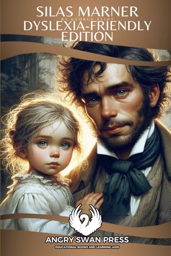 SILAS MARNER: DYSLEXIA-FRIENDLY EDITION SILAS MARNER: DYSLEXIA-FRIENDLY EDITION von Independently published