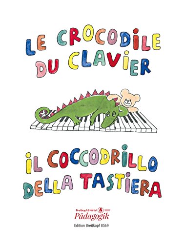 LE CROCODILE DU CLAVIER / IL COCCODRILLO... PIANO von Edition Breitkopf