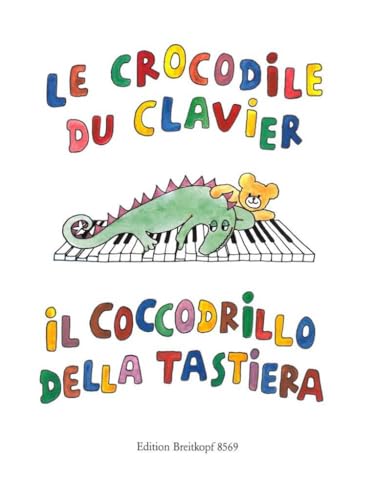 LE CROCODILE DU CLAVIER / IL COCCODRILLO... PIANO von Breitkopf & Härtel