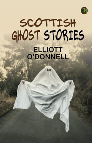 Scottish Ghost Stories von Zinc Read