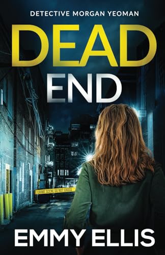 DEAD END a gripping British crime thriller full of twists (Detective Morgan Yeoman, Band 2) von Joffe Books