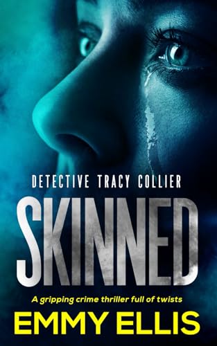 SKINNED a gripping crime thriller full of twists (Detective Tracy Collier, Band 3) von Joffe Books