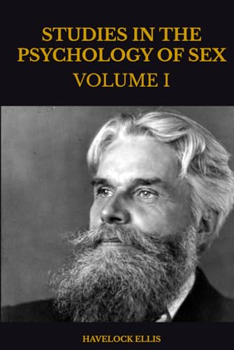 STUDIES IN THE PSYCHOLOGY OF SEX: VOLUME I STUDIES IN THE PSYCHOLOGY OF SEX: VOLUME I von Independently published