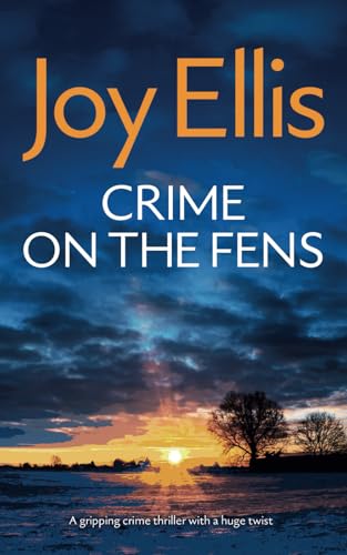 CRIME ON THE FENS a gripping crime thriller with a huge twist (Detective Nikki Galena Mysteries, Band 1) von Joffe Books