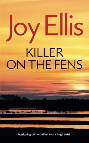 KILLER ON THE FENS a gripping crime thriller with a huge twist (Detective Nikki Galena Mysteries, Band 4) von Joffe Books