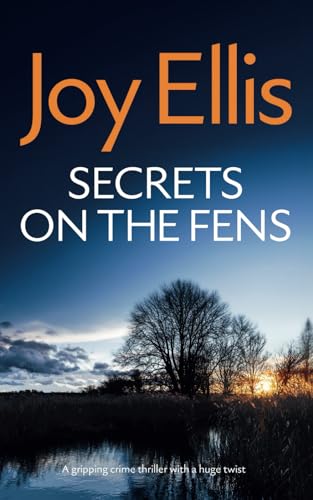 SECRETS ON THE FENS a gripping crime thriller with a huge twist (Detective Nikki Galena Mysteries, Band 12) von Joffe Books