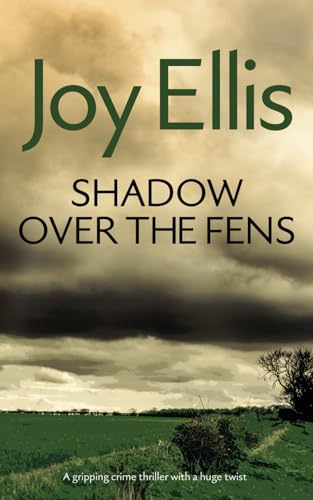 SHADOW OVER THE FENS a gripping crime thriller with a huge twist (Detective Nikki Galena Mysteries, Band 2) von Joffe Books