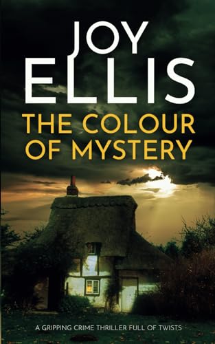 THE COLOUR OF MYSTERY a gripping crime thriller full of twists (Ellie McEwan Mysteries, Band 2) von Joffe Books