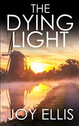THE DYING LIGHT a totally enthralling psychological thriller with a stunning ending (Detective Matt Ballard Mystery, Band 3) von Joffe Books