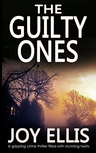 THE GUILTY ONES a gripping crime thriller filled with stunning twists (JACKMAN & EVANS, Band 4) von Joffe Books