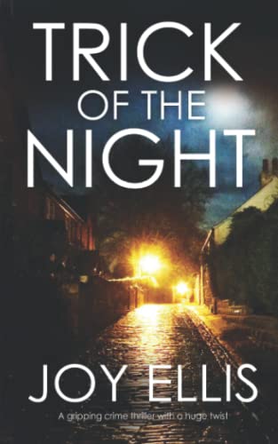 TRICK OF THE NIGHT a gripping crime thriller with a huge twist (Detective Matt Ballard Mystery, Band 5)
