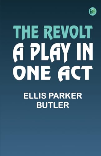 THE REVOLT: A PLAY IN ONE ACT von Zinc Read