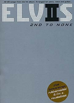 Elvis Presley: 2nd To None Elvis Presley: 2nd To None