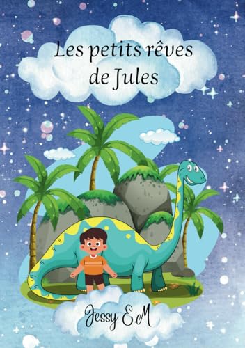 Les petits rêves de Jules: Voyage avec les dinosaures von AFNIL