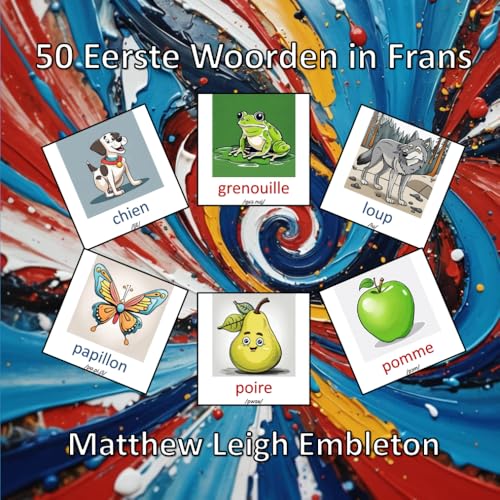 50 Eerste Woorden in Frans 50 Eerste Woorden in Frans von Independently published