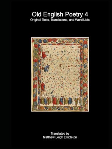 Old English Poetry 4: Original Texts, Translations, and Word Lists Old English Poetry 4: Original Texts, Translations, and Word Lists von Independently published