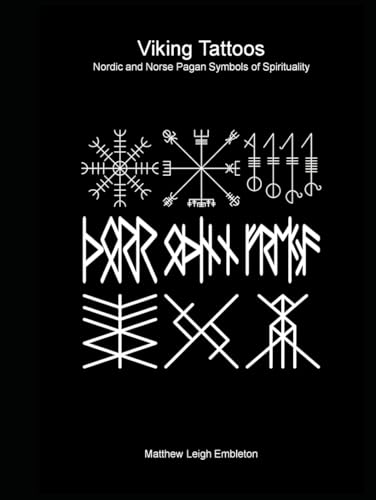 Viking Tattoos (Global Edition): Nordic and Norse Pagan Symbols of Spirituality von Independently published
