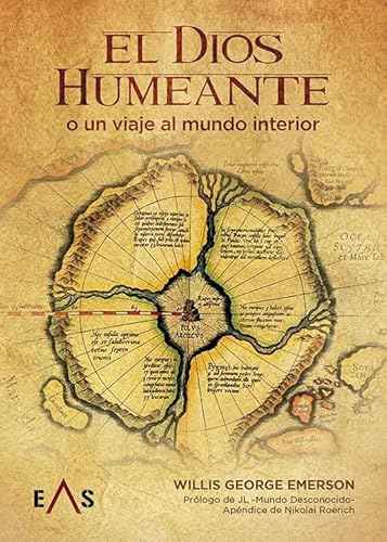 EL DIOS HUMEANTE: O UN VIAJE AL MUNDO INTERIOR (ARGOS, Band 1) von Editorial Eas