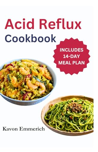 ACID REFLUX COOKBOOK: Manage GERD and Heartburn with Easy Digestion Diets and Nutritious Gastritis Relief Meal Plan ACID REFLUX COOKBOOK: Manage GERD and Heartburn with Easy Digestion Diets and Nutritious Gastritis Relief Meal Plan von Independently published