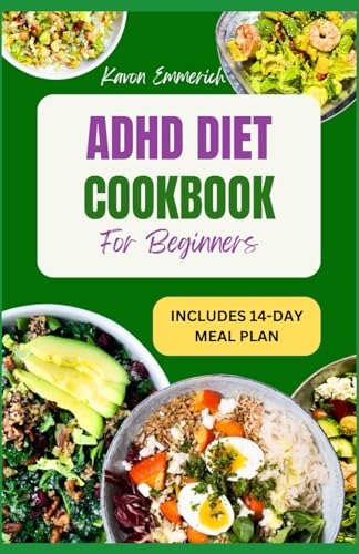 ADHD DIET COOKBOOK FOR BEGINNERS: Tasty Nutritious Recipes with Meal Plan to Ease Symptoms, Boost Brainpower and Overall health ADHD DIET COOKBOOK FOR BEGINNERS: Tasty Nutritious Recipes with Meal Plan to Ease Symptoms, Boost Brainpower and Overall health von Independently published