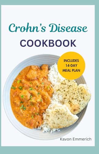 CROHN’S DISEASE COOKBOOK: Delicious IBD friendly recipes with Meal plan for Managing Acute Abdomen & Chronic Bowel Disorder CROHN’S DISEASE COOKBOOK: Delicious IBD friendly recipes with Meal plan for Managing Acute Abdomen & Chronic Bowel Disorder von Independently published
