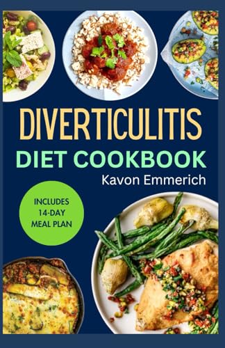 DIVERTICULITIS DIET COOKBOOK: Manage 3-Stage Diverticular Disease with Delicious Liquid Diet & Low Fiber Relief Meal Plan DIVERTICULITIS DIET COOKBOOK: Manage 3-Stage Diverticular Disease with Delicious Liquid Diet & Low Fiber Relief Meal Plan von Independently published