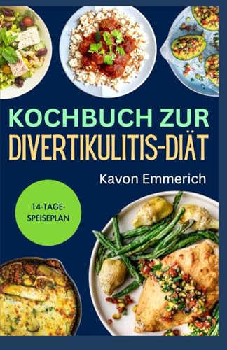 KOCHBUCH ZUR DIVERTIKULITIS-DIÄT: Behandeln Sie die Divertikelkrankheit im 3. Stadium mit einem köstlichen Flüssigdiät- und ballaststoffarmen Ernährungsplan KOCHBUCH ZUR DIVERTIKULITIS-DIÄT: Behandeln Sie die Divertikelkrankheit im 3. Stadium mit einem köstlichen Flüssigdiät- und ballaststoffarmen Ernährungsplan von Independently published