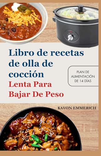 LIBRO DE RECETAS DE OLLA DE COCCIÓN LENTA PARA BAJAR DE PESO: Controle el azúcar en sangre y el peso corporal con un delicioso plan de comidas de cocción lenta bajo en grasas y carbohidratos. LIBRO DE RECETAS DE OLLA DE COCCIÓN LENTA PARA BAJAR DE PESO: Controle el azúcar en sangre y el peso corporal con un delicioso plan de comidas de cocción lenta bajo en grasas y carbohidratos. von Independently published