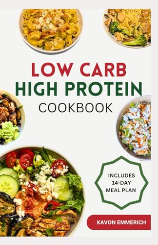 LOW CARB HIGH PROTEIN COOKBOOK: Quick Delicious Low Calorie High Fiber Recipes for Regulating Blood Sugar, Bodyweight, Muscle Growth, Health & Fitness LOW CARB HIGH PROTEIN COOKBOOK: Quick Delicious Low Calorie High Fiber Recipes for Regulating Blood Sugar, Bodyweight, Muscle Growth, Health & Fitness von Independently published
