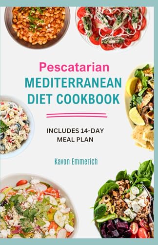 PESCATARIAN MEDITERRANEAN DIET COOKBOOK: Improve Heart Health, Reduce Inflammation and Risk of Chronic Diseases with Delicious Seafood, Vegetables, and Healthy Fats PESCATARIAN MEDITERRANEAN DIET COOKBOOK: Improve Heart Health, Reduce Inflammation and Risk of Chronic Diseases with Delicious Seafood, Vegetables, and Healthy Fats von Independently published