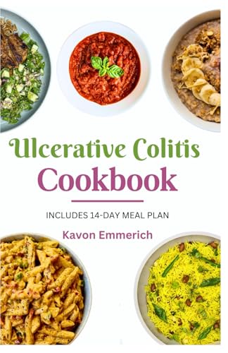 ULCERATIVE COLITIS COOKBOOK: Nutritious Diets & No-Stress Recipes for Managing Chronic Abdominal Pain, GIT Inflammation & Stomach Ulcer ULCERATIVE COLITIS COOKBOOK: Nutritious Diets & No-Stress Recipes for Managing Chronic Abdominal Pain, GIT Inflammation & Stomach Ulcer von Independently published