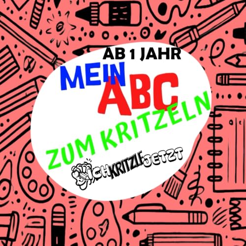 Mein ABC zum Kritzeln – 52 Ausmalvorlagen mit einem falschen Buchstaben: Buchstaben genau betrachten, nachspuren und den falschen Buchstaben ... Künstler ab 1 Jahr. (Ich kritzle jetzt) von Independently published