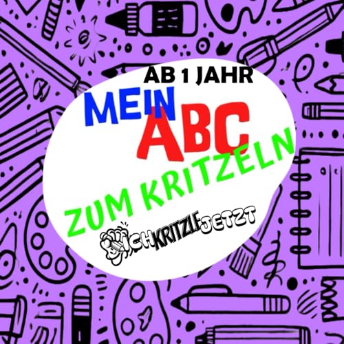 Mein ABC zum Kritzeln – 52 Ausmalvorlagen mit kleinen Unterschieden: Buchstaben spielerisch entdecken – auf jeder Seite versteckt sich eine kleine ... Künstler ab 1 Jahr. (Ich kritzle jetzt) von Independently published
