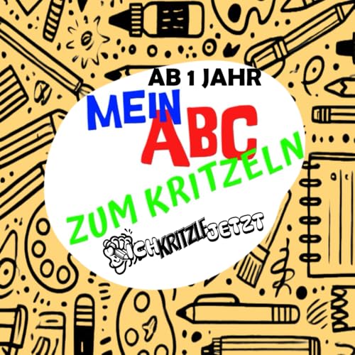 Mein ABC zum Kritzeln – 52 Ausmalvorlagen zum freien Gestalten: Buchstaben kreativ entdecken – mit Platz zum Kritzeln, Malen und Üben. Für kleine Künstler ab 1 Jahr. (Ich kritzle jetzt) von Independently published