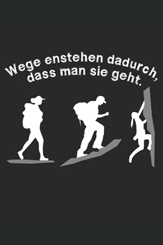 Wege entstehen dadurch das man sie geht - Wandern, Camping und Abenteuer Tagebuch für Ausflüge am Wochenende oder im Urlaub: Eintragbuch für kurze und ... viel Platz für Notizen (Wandern Notizbücher) Wege entstehen dadurch das man sie geht - Wandern, Camping und Abenteuer Tagebuch für Ausflüge am Wochenende oder im Urlaub: Eintragbuch für kurze und ... viel Platz für Notizen (Wandern Notizbücher)