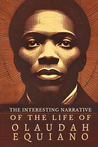 The Interesting Narrative of the Life of Olaudah Equiano The Interesting Narrative of the Life of Olaudah Equiano von Independently published