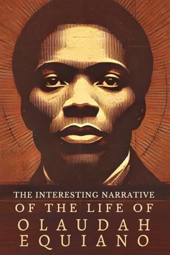 The Interesting Narrative of the Life of Olaudah Equiano The Interesting Narrative of the Life of Olaudah Equiano von Independently published