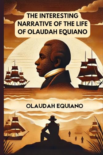The Interesting Narrative of the Life of Olaudah Equiano The Interesting Narrative of the Life of Olaudah Equiano von Independently published