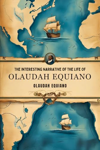 The Interesting Narrative of the Life of Olaudah Equiano The Interesting Narrative of the Life of Olaudah Equiano von Independently published