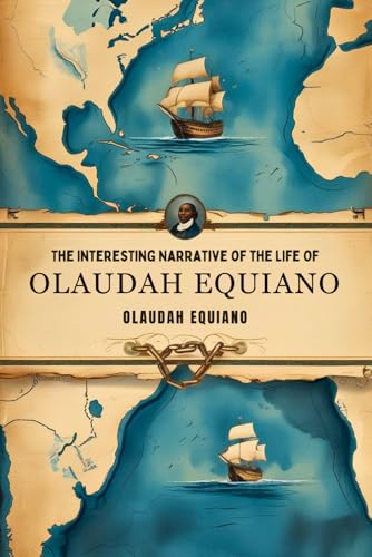 The Interesting Narrative of the Life of Olaudah Equiano The Interesting Narrative of the Life of Olaudah Equiano von Independently published