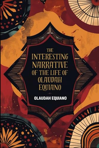 The Interesting Narrative of the Life of Olaudah Equiano The Interesting Narrative of the Life of Olaudah Equiano von Independently published
