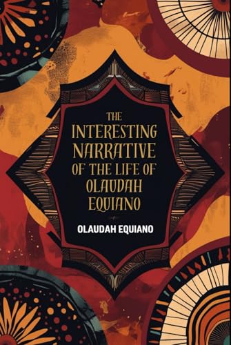 The Interesting Narrative of the Life of Olaudah Equiano The Interesting Narrative of the Life of Olaudah Equiano von Independently published