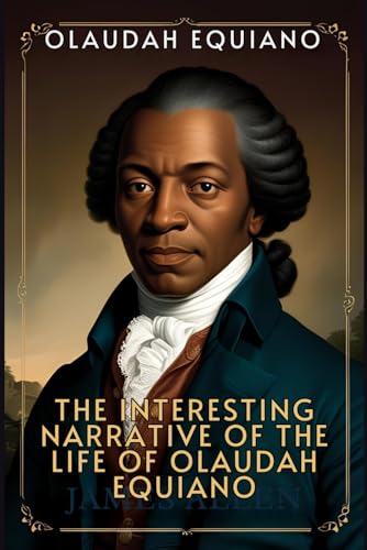 The Interesting Narrative of the Life of Olaudah Equiano The Interesting Narrative of the Life of Olaudah Equiano von Independently published